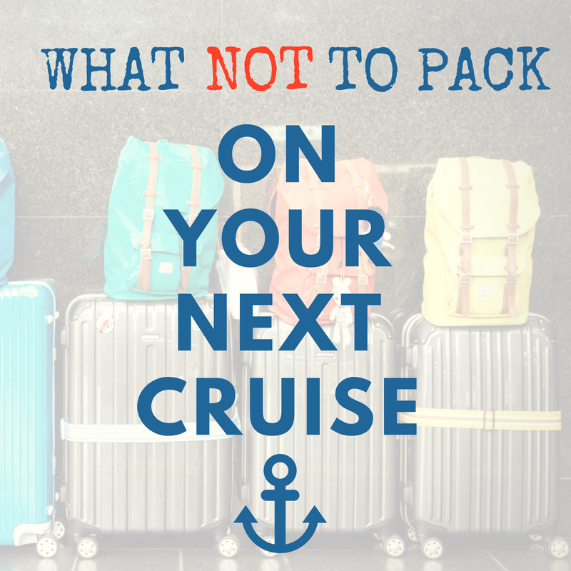 Don't Pack These Items For Your Cruise Vacation