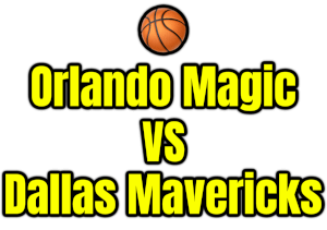 March 27th NBA: Orlando Magic Vs Dallas Mavericks - Time, TV Details & Predictions March 27th NBA: Orlando Magic Vs Dallas Mavericks - Time, TV Details & Predictions