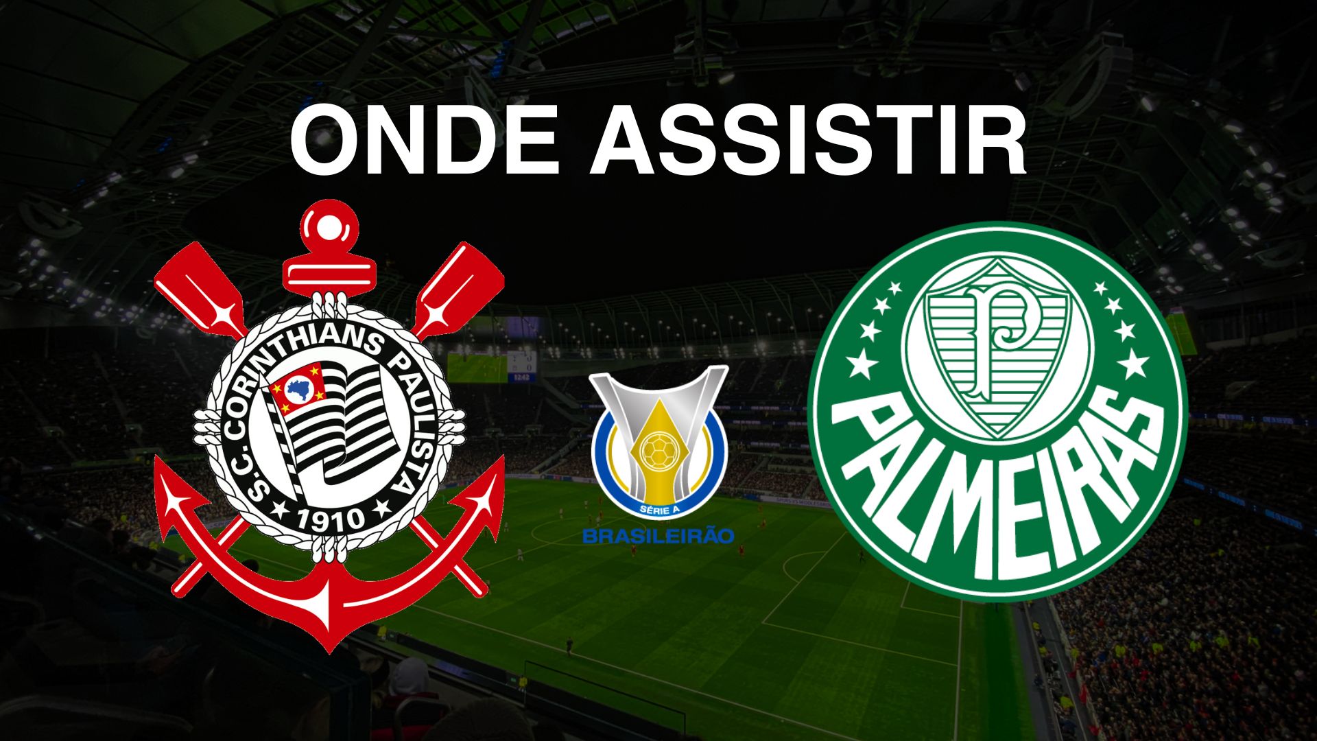 Onde Assistir Corinthians X Palmeiras Ao Vivo: Horário E Times Onde Assistir Corinthians X Palmeiras Ao Vivo: Horário E Times