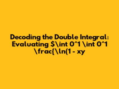 Decoding the Double Integral: Evaluating $\int_0^1 \int_0^1 \frac{\ln(1 - xy)}{1 - xy^2} \, dx \, dy $